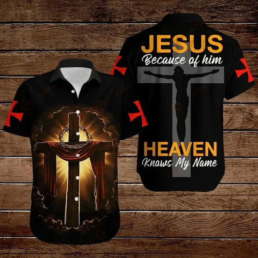 UniJames Cross Jesus Bible Jesus Because Of Him Heaven Knows My Name Hawaiian Shirt - Christian Hawaiian Shirt for Men Women