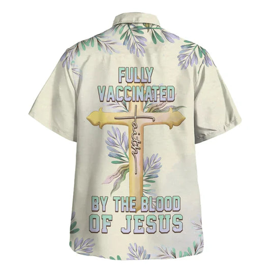UniJames Fully Vaccinated By The Blood Of Jesus Cross Hawaiian Shirt - Best Hawaiian Shirts - Christian Hawaiian Shirt