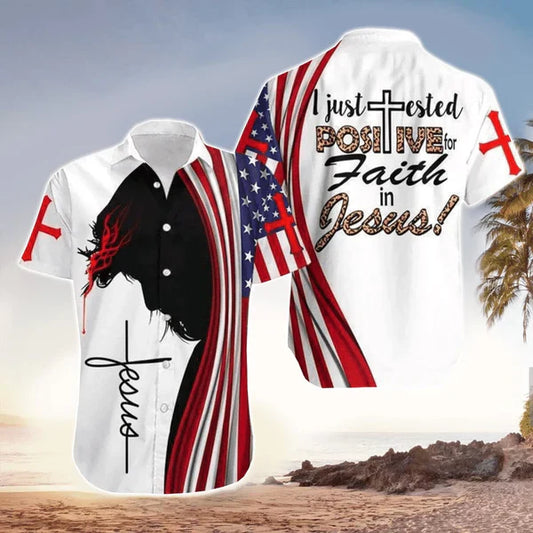 UniJames I Just Tested Positive For Faith In Jesus Jesus Hawaiian Shirt - Christian Hawaiian Shirt for Men Women