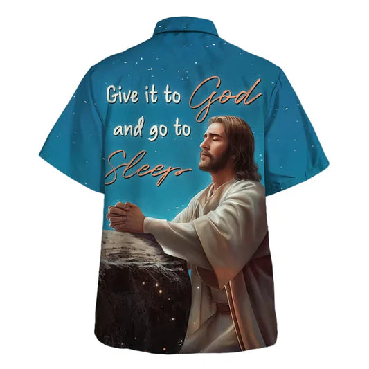 UniJames Jesus Give It To God And Go To Sleep Hawaiian Shirt - Best Hawaiian Shirts - Christian Hawaiian Shirt
