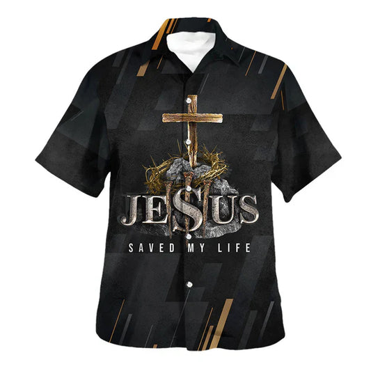UniJames Jesus Saved My Life Cross Hawaiian Shirt - Christian Hawaiian Shirt - Religious Hawaiian Shirts