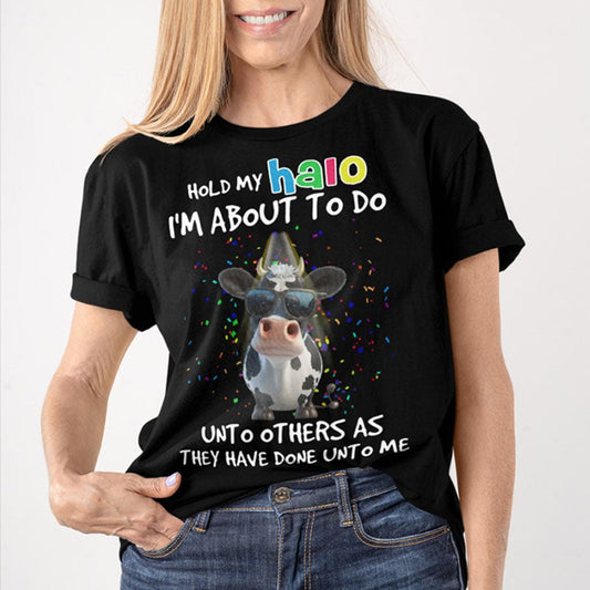 UniJames Hold My Halo I'm About To Do Unto Others As They Have Done Unto Me Shirt