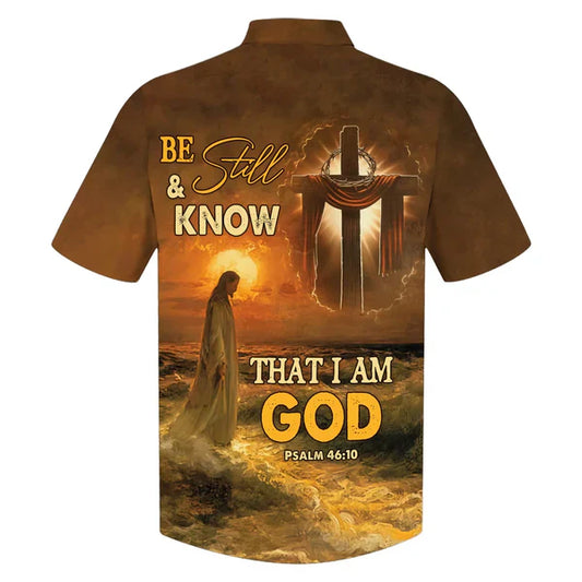 UniJames Be Still And Know That I Am God Jesus Cross Hawaiian Shirt - Best Hawaiian Shirts - Christian Hawaiian Shirt