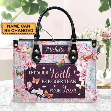 Let Your Faith Be Bigger Than Your Fear, Handbag Design, Monogram Leather Handbag, Gifts for Women, CABLTB05271223.