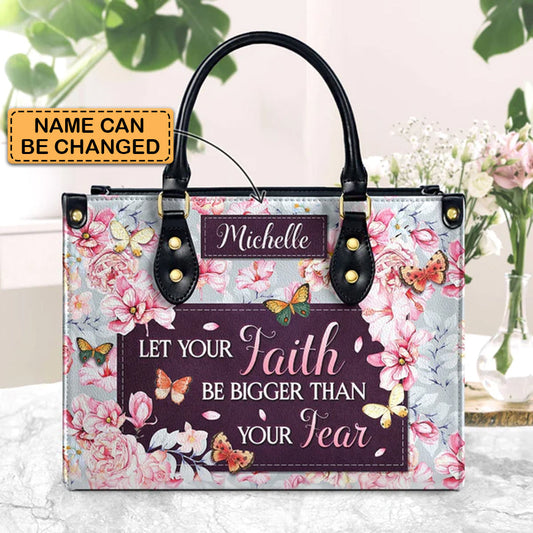 Let Your Faith Be Bigger Than Your Fear, Handbag Design, Monogram Leather Handbag, Gifts for Women, CABLTB05271223.