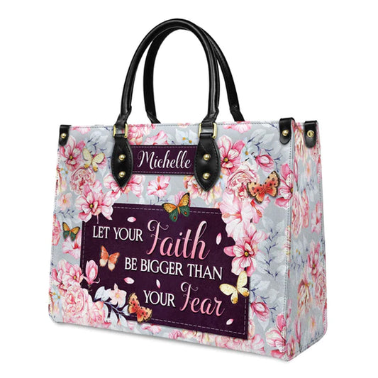 Let Your Faith Be Bigger Than Your Fear, Handbag Design, Monogram Leather Handbag, Gifts for Women, CABLTB05271223.