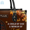 A Child Of God A Woman Of Faith A Warrior Of Christ Leather Handbag, Autumn Women Warrior Leather Handbag, Gifts for Women, CABLTB02181023.