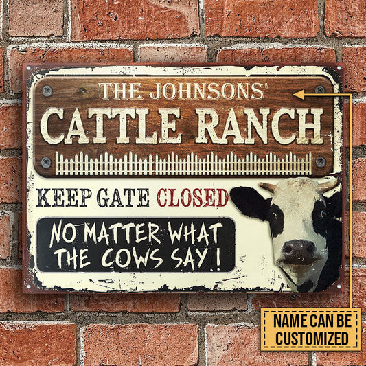 uni Customized Name Cattle Ranch Keep Gate Closed No Matter What The Cows Say All Printed 3D Metal Sign