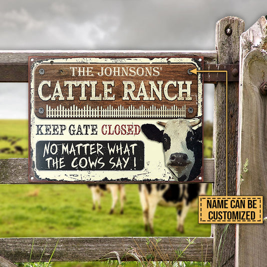 uni Customized Name Cattle Ranch Keep Gate Closed No Matter What The Cows Say All Printed 3D Metal Sign