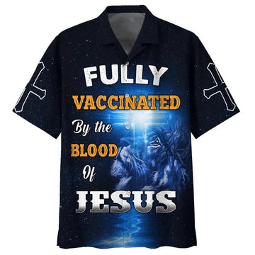 UniJames Fully Vaccinates By The Blood Of Jesus Hawaiian Shirts - Christian Hawaiian Shirt - Jesus Hawaiian Shirts