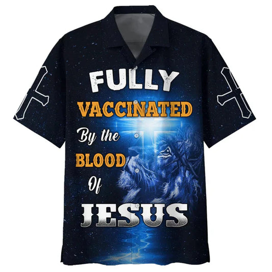 UniJames Fully Vaccinates By The Blood Of Jesus Hawaiian Shirts - Christian Hawaiian Shirt - Jesus Hawaiian Shirts