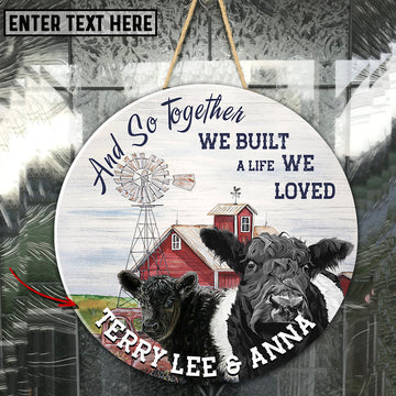 Uni Belted Galloway Together We Built A Life We Loved Wooden Sign