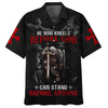 UniJames He Who Kneels Before God Can Stand Before Anyone Hawaiian Shirt - Best Hawaiian Shirts - Christian Hawaiian Shirt