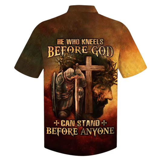 UniJames He Who Kneels Before God Can Stand Before Anyone Jesus Hawaiian Shirt - Best Hawaiian Shirts - Christian Hawaiian Shirt