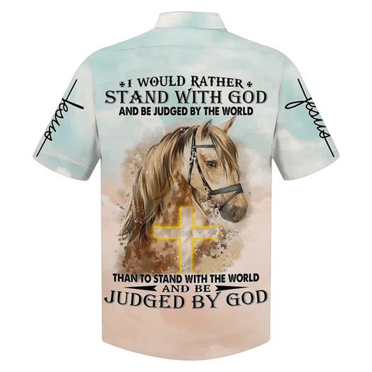 UniJames Horse I Would Rather Stand With God Hawaiian Shirts - Christian Hawaiian Shirt - Hawaiian Summer Shirts