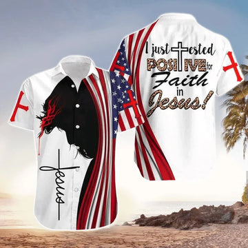UniJames I Just Tested Positive For Faith In Jesus Jesus Hawaiian Shirt - Christian Hawaiian Shirt for Men Women