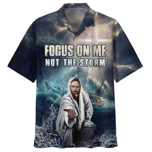 UniJames Jesus Focus On Me Not The Storm Hawaiian Shirts - Christian Hawaiian Shirt - Jesus Hawaiian Shirts