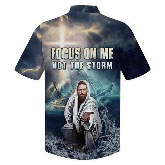 UniJames Jesus Focus On Me Not The Storm Hawaiian Shirts - Christian Hawaiian Shirt - Jesus Hawaiian Shirts