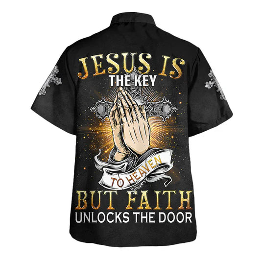 UniJames Jesus Is The Key To Heaven But Faith Unlocks The Door Hawaiian Shirt - Christian Hawaiian Shirt - Religious Hawaiian Shirts