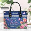 Let Your Faith Be Bigger Than Your Fear, Personalized Gifts, Gifts for Women.
