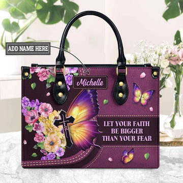 Let Your Faith Be Bigger Than Your Fear Leather Bags, Personalized Bags, Gifts for Women, Christmas Gift, CABLTB01140823.