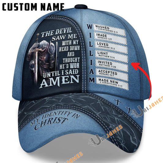 Unijames The Devil Saw Me With My Head Down And Thought He'd Won Until I Said Amen Cap