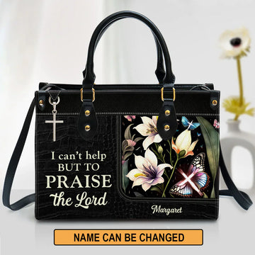 Personalized Hand Bag, I Can't Help But To Praise The Lord, Personalized Gifts, Gifts for Women.