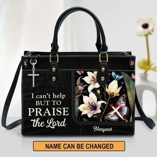 Personalized Hand Bag, I Can't Help But To Praise The Lord, Personalized Gifts, Gifts for Women.