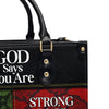 God Says You Are Love Strong Blessed Enough Leather Bags, Personalized Bags, Gifts for Women, Christmas Gift, CABLTB09290723.
