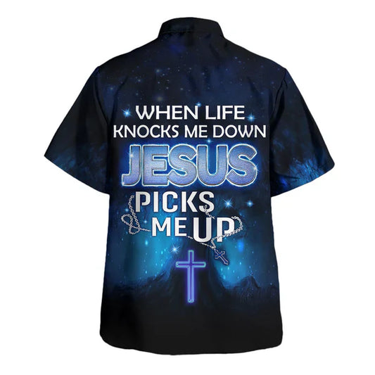 UniJames When Life Knocks Me Down Jesus Picks Me Up Hawaiian Shirt - Christian Hawaiian Shirt - Religious Hawaiian Shirts