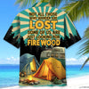 Unijames Not All Who Wander Are Lost Some Of Us Are Looking For Fire Wood Hawaiian Shirt