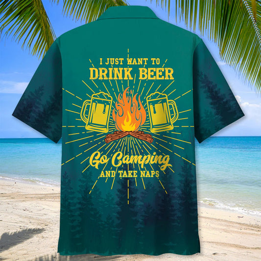Unijames I Just Want To Drink Beer Go Camping Take Naps Hawaiian Shirt